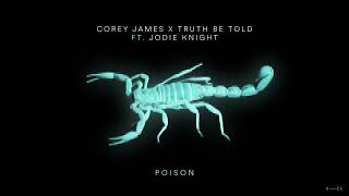 Corey James & Truth Be Told - Poison ft. Jodie Knight (Lyric Video)