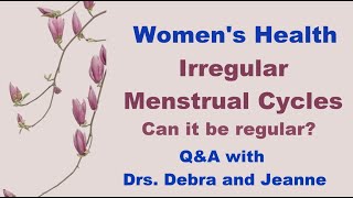 Women Health - Irregular Menstrual Cycles