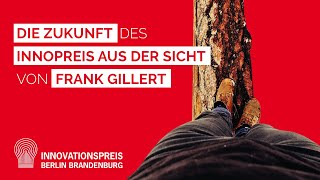 Die Zukunft des Innovationspreises aus der Sicht von Frank Gillert