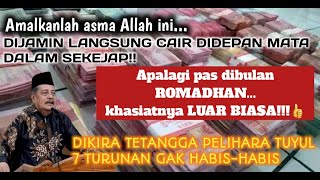 AMALAN SUGEH DUWET DENGAN ASMA ALLAH (Ya Latif),DIJAMIN KAYA RAYA 7 TURUNAN | Kh.Abdul Ghofur