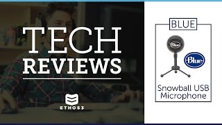 Ethos3 Tech Review: Snowball USB Microphone by Blue Microphones