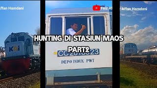 Hunting Kereta Di Stasiun Maos #part2 || Hunting Sepur