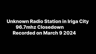 Unknown Radio Station in Iriga City 96.7mhz Closedown 3-9-2024