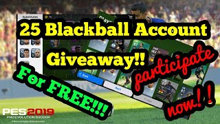 25 Blackball Account Giveaway!! | Free!! Participate Now!! | PES 2019 MOBILE