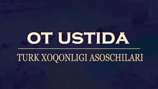 Турк Ҳоқонлиги асосчилари | Ot ustida