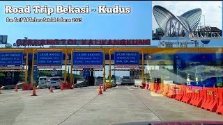 ROAD TRIP BEKASI - KUDUS & INFO TARIF TOL TERBARU 2023 || REVIEW PERJALANAN PULKAM SAAT WEEKDAY