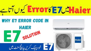 E7 error in haier dc invertor | how to solve e7 error code in haier dc inverter in urdu hindi