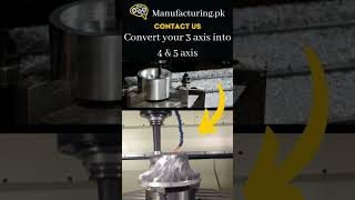 Convert your 3 axis CNC into 4 & 5 axis| #cnc #manufacturingindustry #machine #manufacturing