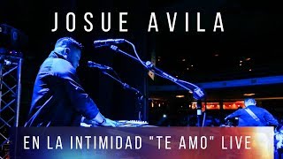 En La Intimidad "Te Amo" - Josue Avila Live