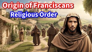 Who Are the Franciscans? Their Role and Influence in Medieval Christianity