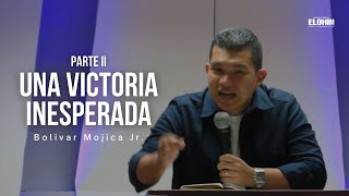 UNA VICTORIA INESPERADA PARTE II - BOLÍVAR MOJICA JR