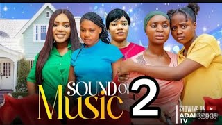 SOUND OF MUSIC 2 - CHIDI NWACHUKWU, MERCY KENNETH, AJANIGO INKPI, OKONK