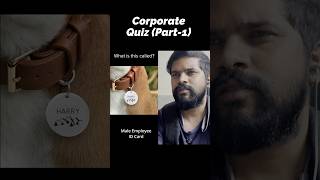 Corporate Quiz - Part 1 | Employees Life And Experiences