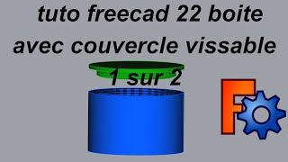 tuto freecad 22 boite avec couvercle vissable 1 sur 2