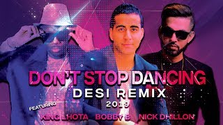 Don't Stop Dancing | Official Desi Remix | Nick Dhillon | Bobby B | King Lhota