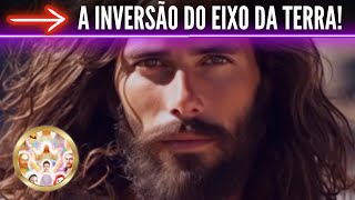 A MUDANÇA DE EIXO DA TERRA! MENSAGEM DE JESUS: AFETARÁ HÁ MUITOS!