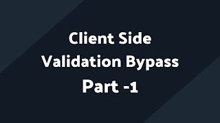 Client Side Validation Bypass Part 1 | Web App Pentesting | How to bypass Client Side Validation -1