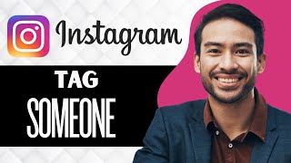 How To Tag Someone On IG (Best Method)