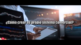 ¿Cómo crear su propio sistema comercial?