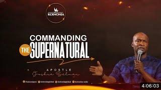 COMMANDING THE SUPERNATURAL#apostlejoshuaselman #trending #koinoniaglobal #viralvideo #inspiration