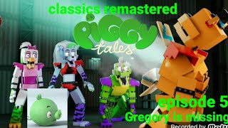 classics remastered - Piggy tales - Gregory is missing ( season 4 ep5 )