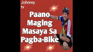 Paano Maging Masaya Sa Pagba-bike | Johnreytv bcn