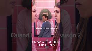 Saison 2 alrawabi school for girls en attente