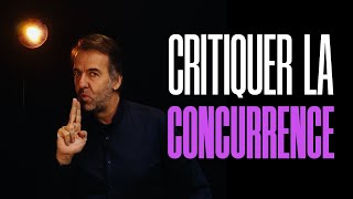 Savoir critiquer la concurrence avec élégance