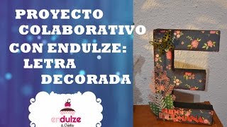 Proyecto Colaborativo con Endulze: Letra Decorada