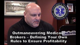 Outmaneuvering Brokers - Defining Your Own Rules to Ensure Profitability in Your NEMT Business