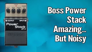 Too Noisy? The Boss Power Stack ST2