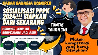 🔴SOSIALISASI PPPK 2024❗ ADA TIGA JENIS HONORER PELUANG JADI ASN❓SELEKSI KOMPETENSI BISA DISIAPKAN❗