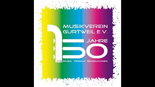 Jubiläum 150 Jahre Musikverein Gurtweil e.V.