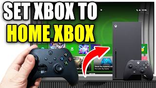 How To Set Xbox As Home Console - Easy Guide