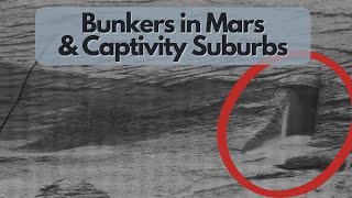 Bunkers In Mars & Captivity Suburbs