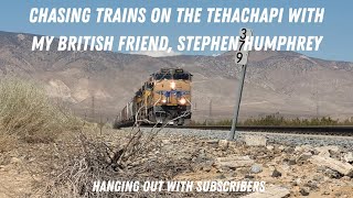 Railfanning Tehachapi and Mojave With Stephen Humphrey!