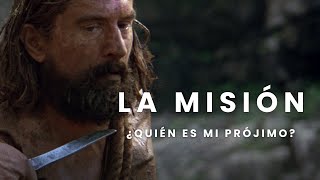 La Misión: ¿ Quién es mi prójimo?