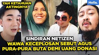 Sindiran Netizen Wawa Keceplosan Sebut Agus Pura-pura Buta Demi Uang Donasi