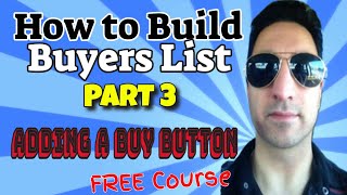 How To Build A Buyers List (Part 3)🛎️  Add Buy Button To Your Landing Page