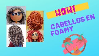 4 TIPOS DE CABELLO EN FOAMY | Gisela Pacheco De Angel