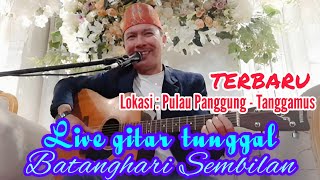 ''TERBARU''..Live gtr tunggal Batanghari sembilan || malam bemasak badah jeme kite bagu'an