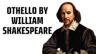 Othello by William Shakespeare | Characters, Summary and Themes