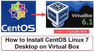 How to Install CentOS Linux 7 Desktop on Virtual Box | CentOS 7 Installation Steps