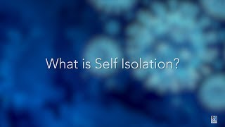 What is Self Isolation?