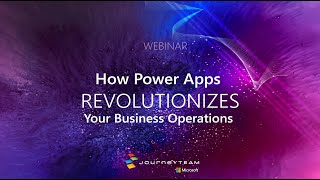 Intro to Power Apps: How Power Apps Revolutionizes Your Business Operations Webinar