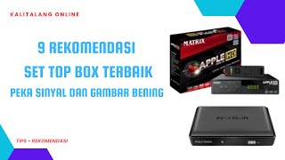 9 REKOMENDASI SET TOP BOX TERBAIK PEKA SINYAL DAN GAMBAR BENING