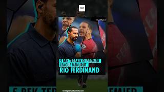 ada yang setuju gak sama Rio Ferdinand 5 bek terbaik di era Premier League #defender #premierleague