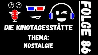 Gefangen in der Vergangenheit - Wie gesund ist (Film-)Nostalgie? | Folge 86 - Die Kinotagesstätte