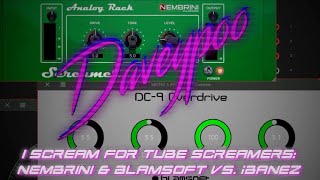 I Scream for Tube Screamers: Nembrini & Blamsoft vs Ibanez - Daveypoo, The Mobile Music Minstrel