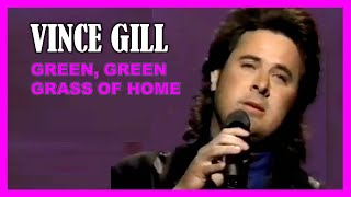 VINCE GILL - Green, Green Grass of Home